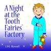 A Night at the Tooth Fairy's Factory