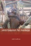 Ventriloquism for Monkeys