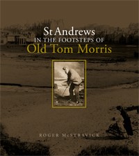 St Andrews - In The Footsteps of Old Tom Morris