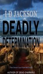 Deadly Determination