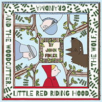 Little Red Riding Hood, The Wolf, Grandma and The Woodcutter