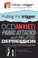 PullingtheTriggerÂ® OCD, Anxiety, Panic Attacks and Related Depression