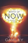 The Birth of Now