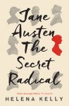 Jane Austen, The Secret Radical Jane Austen, The Secret Radical