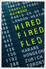HIRED, FIRED, FLED
