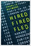 HIRED, FIRED, FLED HIRED, FIRED, FLED