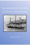 The Shackleton Letters – behind the Scenes of the Nimrod Expedition