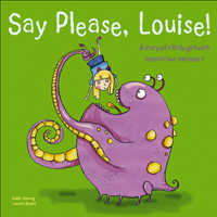 Say Please, Louise!  [Jan]