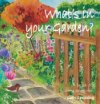 Whats in your garden